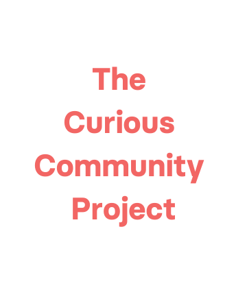 The Curious Community Project